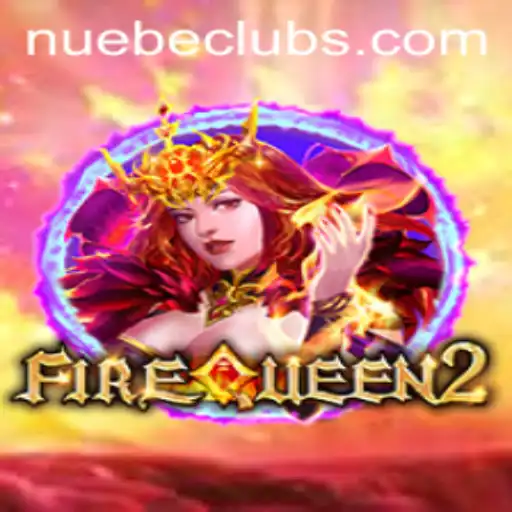 Exploring the Dynamic World of FireQueen2: NUEBE Gaming's Latest Adventure