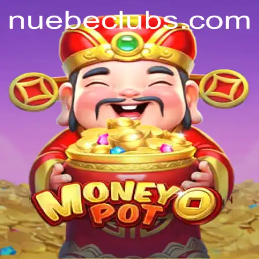 Exploring MoneyPot: The Exciting World of NUEBE Gaming's Latest Sensation