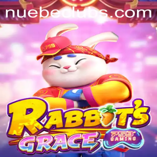 Exploring the Enthralling World of RabbitsGrace: A NUEBE Gaming Experience