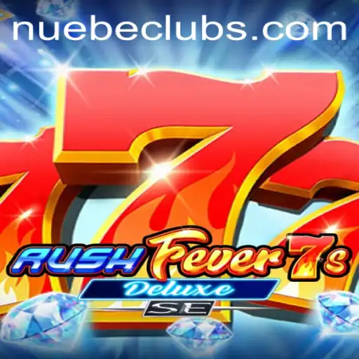 RushFever7sDeluxeSE: A Thrilling Journey by NUEBE Gaming
